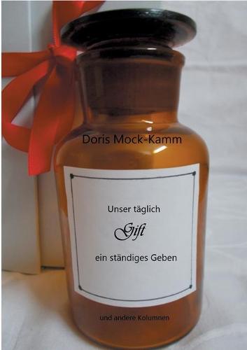 Unser täglich Gift ein ständiges Geben