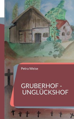Gruberhof - Unglückshof