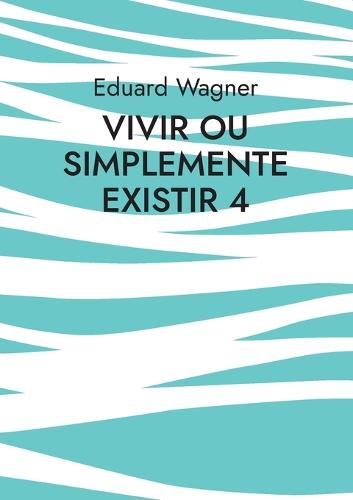 Vivir ou simplemente existir 4
