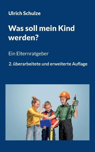 Was soll mein Kind werden?