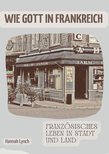 Wie Gott in Frankreich