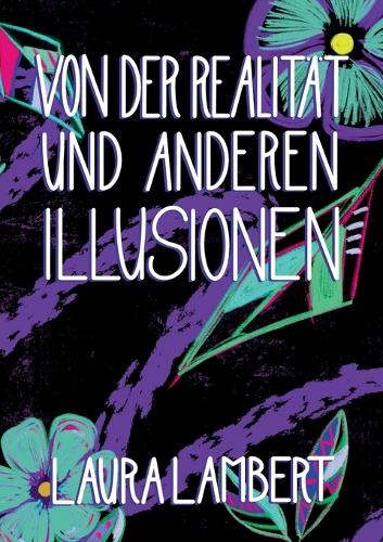 Von der Realität und anderen Illusionen
