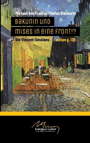 Bakunin und Mises in eine Front!?