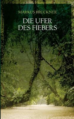 Die Ufer des Fiebers
