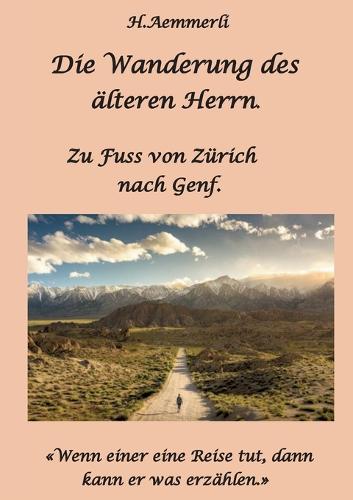 Die Wanderung des alteren Herrn.