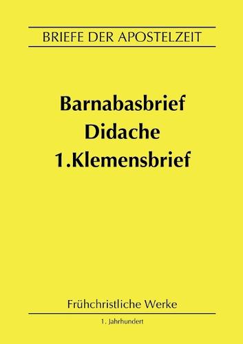 Barnabasbrief, Didache, 1.Klemensbrief