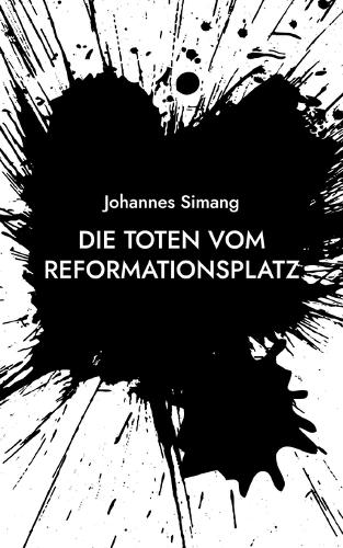 Die Toten vom Reformationsplatz