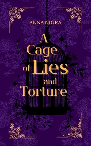 A Cage of Lies and Torture