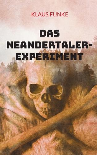 Das Neandertaler-Experiment