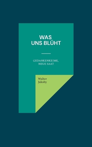 Was uns blüht