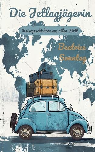 Die Jetlagjägerin