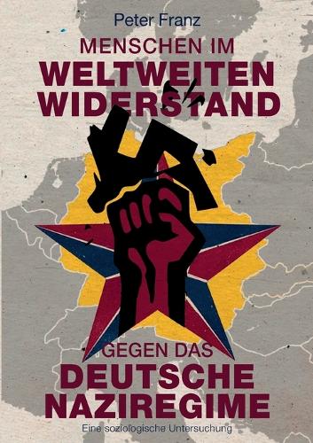 Menschen im weltweiten Widerstand gegen das deutsche Naziregime
