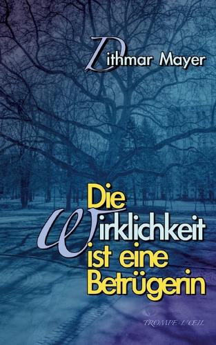 Die Wirklichkeit ist eine Betrügerin