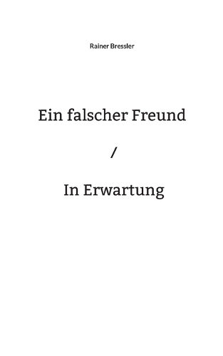 Ein falscher Freund / In Erwartung