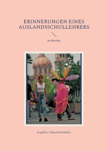 Erinnerungen eines Auslandsschullehrers