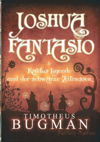 Joshua Fantasio & Kalitos Legende und der schwarze Zeitmesser