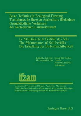 Basic Technics in Ecological Farming / Techniques de Base en Agriculture Biologique / Grundsätzliche Verfahren der ökologischen Landwirtschaft / Le Maintien de la Fertilité des Sols / The Maintenance of Soil Fertility / Die Erhaltung der Bodenfruchtbarkeit