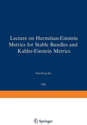 Lectures on Hermitian-Einstein Metrics for Stable Bundles and Kähler-Einstein Metrics