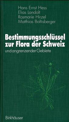 Bestimmungsschlussel Zur Flora Der Schweiz Und Angrenzender Gebiete: Uberarbeitete Auflage 4