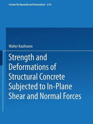 Strength and Deformations of Structural Concrete Subjected to In-Plane Shear and Normal Forces