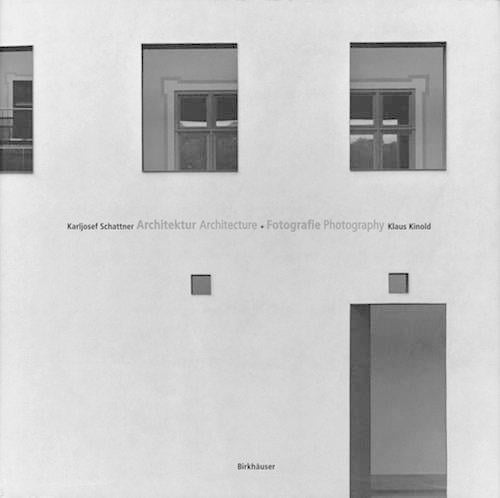 Karljosef Schattner, Klaus Kinold: Architecture and Photography Correspondences
