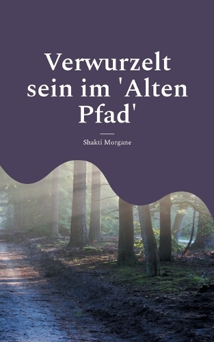 Verwurzelt sein im 'Alten Pfad'
