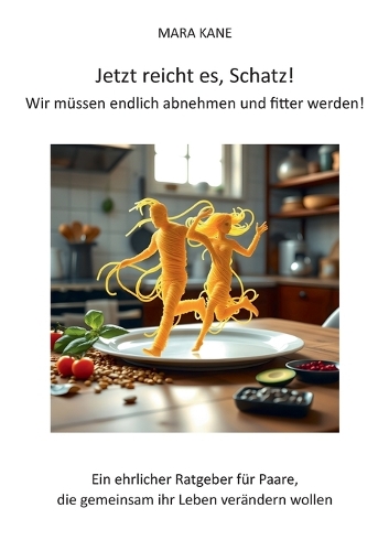 Jetzt reicht es, Schatz! Wir müssen endlich abnehmen und fitter werden!