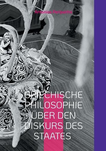 Griechische Philosophie über den Diskurs des Staates