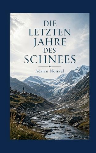 Die letzten Jahre des Schnees