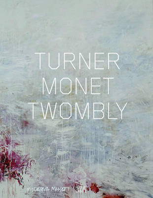 Turner Monet Twombly (German Edition)