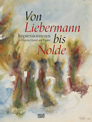 Von Liebermann bis Nolde (German Edition)