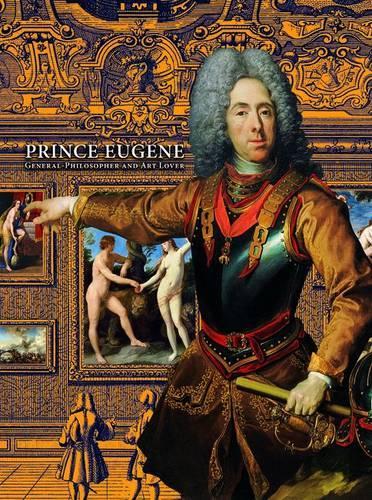 Prince Eugene: General-Philosopher and Art Lover