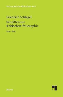 Schriften zur Kritischen Philosophie 1795-1805