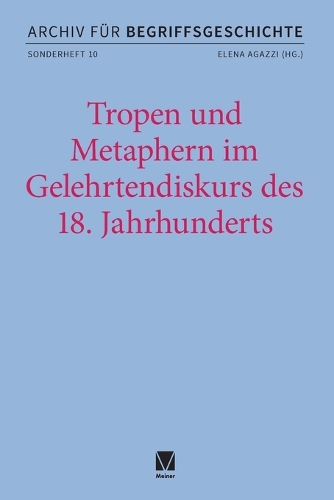 Tropen und Metaphern im Gelehrtendiskurs des 18. Jahrhunderts
