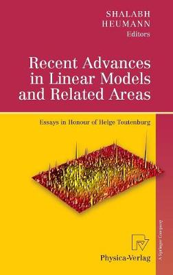 Recent Advances in Linear Models and Related Areas
