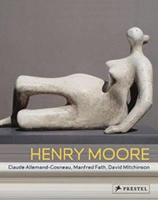 Henry Moore: from the Inside Out