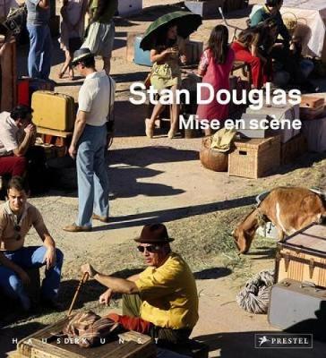 Stan Douglas Mise en Scene