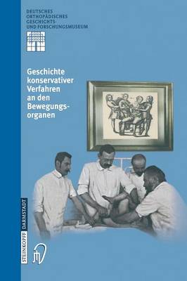 Geschichte Konservativer Verfahren an den Bewegungsorganen
