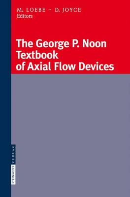 The George P. Noon Textbook of Axial Flow