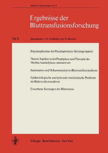 Polymorphismus der Plasmaproteine (Serumgruppen) / Neuere Aspekte in der Prophylaxe und Therapie des Morbus haemolyticus neonatorum / Automation und Dokumentation im Bluttransfusionsdienst