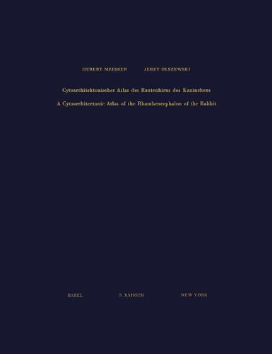 Cytoarchitektonischer Atlas des Rautenhirns des Kaninchens / Cytoarchitectonic Atlas of the Rhombencephalon of the Rabbit