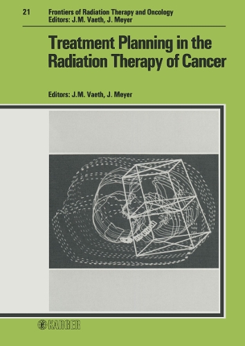 Treatment Planning in the Radiation Therapy of Cancer