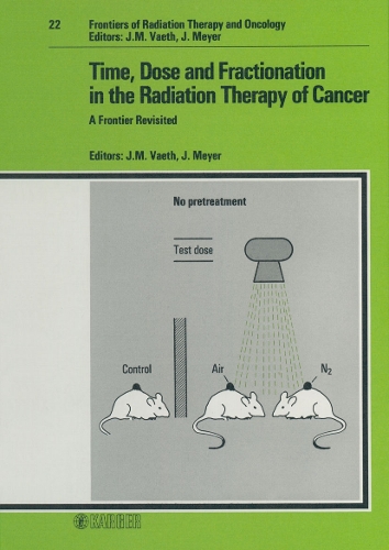 Time, Dose and Fractionation in the Radiation Therapy of Cancer
