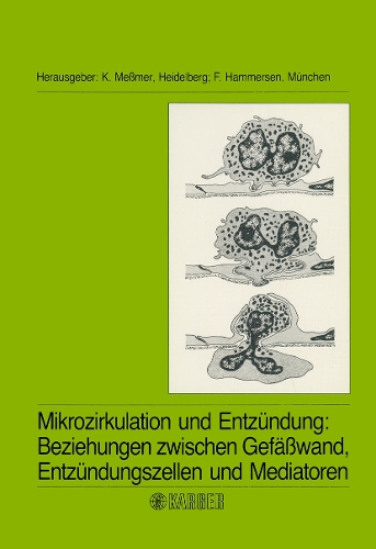 Mikrozirkulation und Entzündung: Beziehungen zwischen Gefässwand, Entzündungszellen und Mediatoren