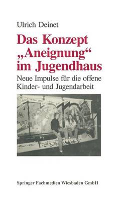 Das Konzept "Aneignung" im Jugendhaus