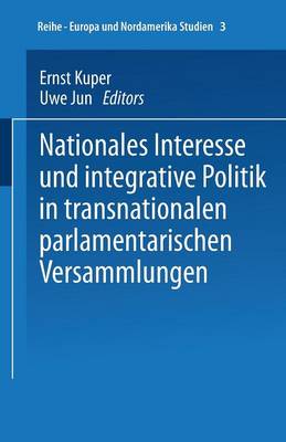 Nationales Interesse und integrative Politik in transnationalen parlamentarischen Versammlungen