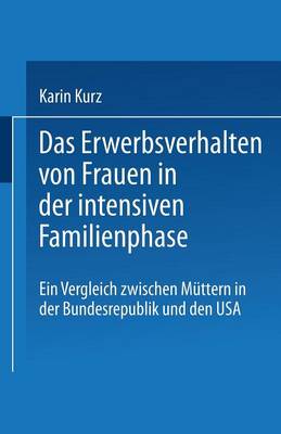 Das Erwerbsverhalten von Frauen in der intensiven Familienphase
