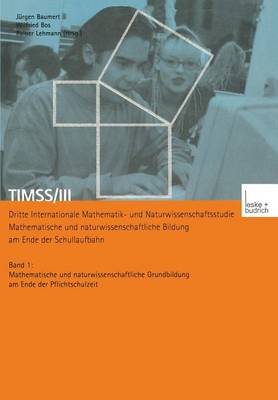 TIMSS/III Dritte Internationale Mathematik- und Naturwissenschaftsstudie — Mathematische und naturwissenschaftliche Bildung am Ende der Schullaufbahn