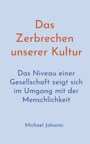 Das Zerbrechen unserer Kultur