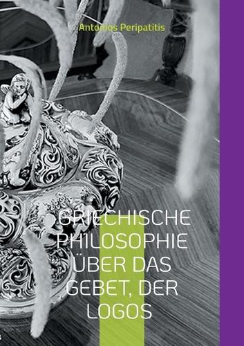 Griechische Philosophie Über das Gebet, der Logos